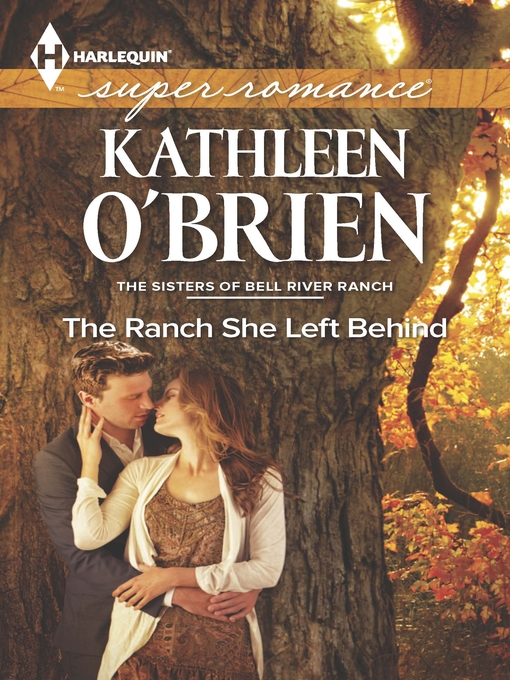 Title details for The Ranch She Left Behind by Kathleen O'Brien - Available